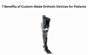 7 Benefits of Custom-Made Orthotic Devices for Patients