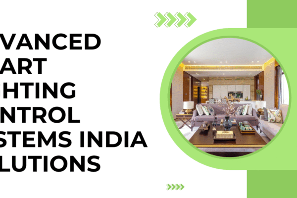 Advanced Smart Lighting Control Systems India Solutions Smart Lighting Control Systems India