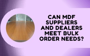 Mdf Suppliers and Dealers in Dubai
