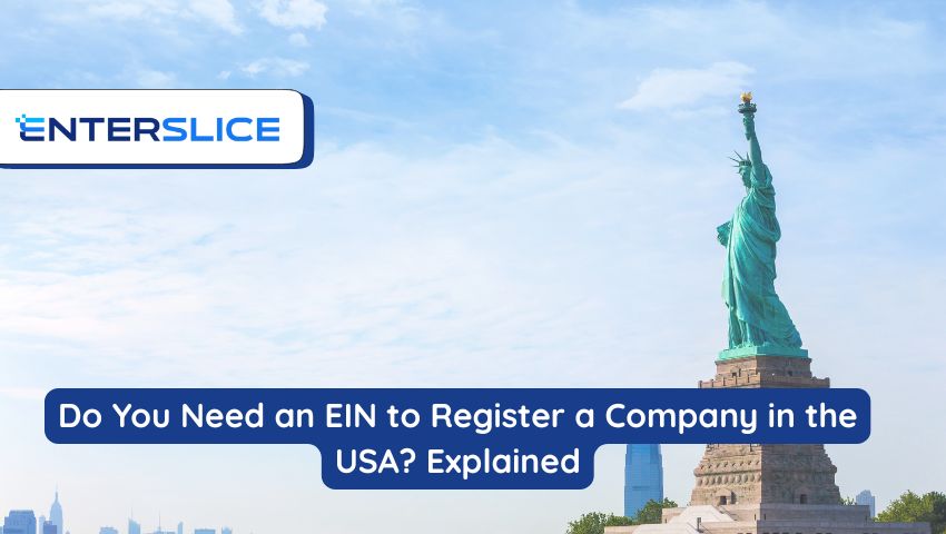 Do You Need an EIN to Register a Company in the USA Explained