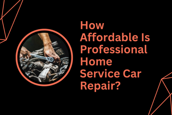 How Affordable Is Professional Home Service Car Repair? home service car repair dubai