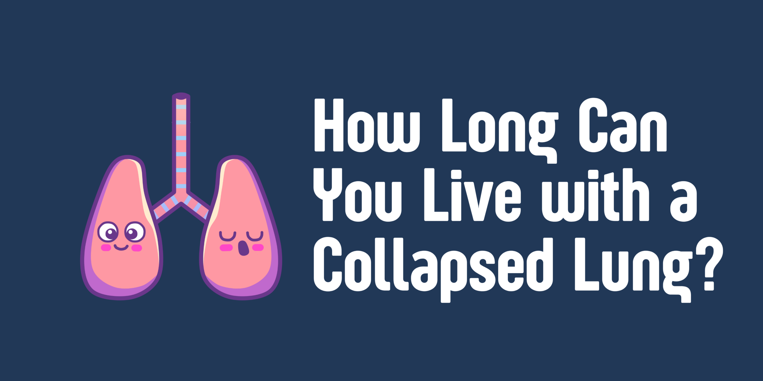 How Long Can You Live with a Collapsed Lung?