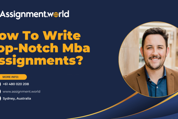 How To Write Top-Notch MBA Assignments