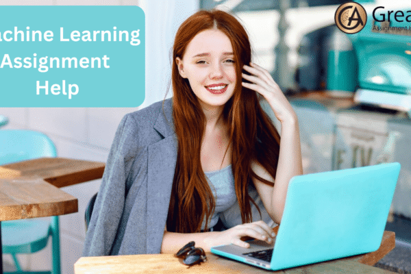 Machine Learning Assignment Help for Students Machine Learning Assignment Help