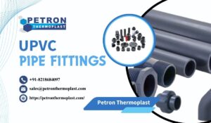 UPVC Pipe Fittings – Cost Effective Piping Solutions