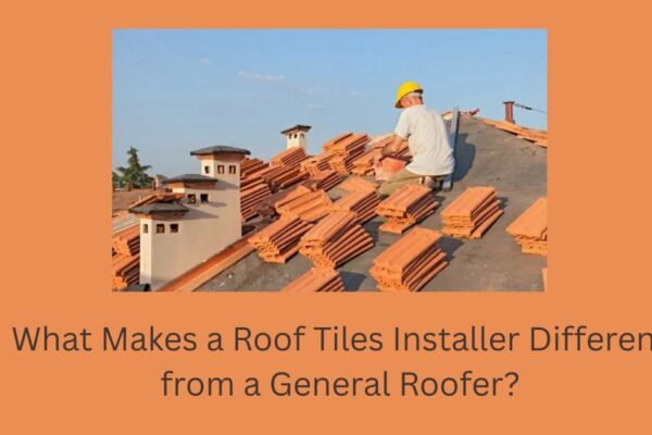 What Makes a Roof Tiles Installer Different from a General Roofer? roof tiles installer