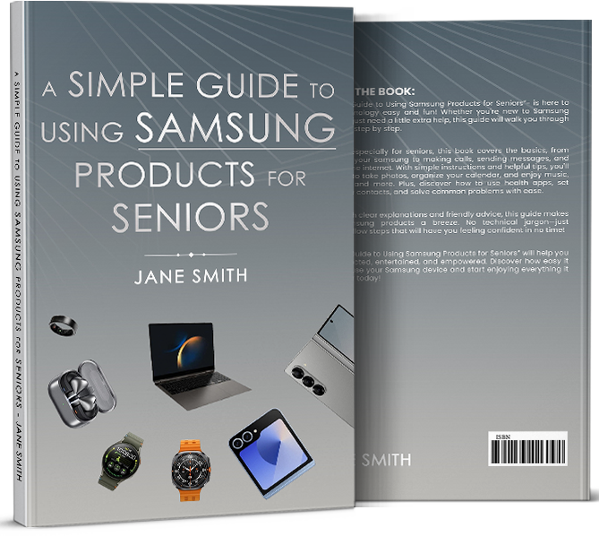 A Simple Guide to Using Samsung Products for Seniors