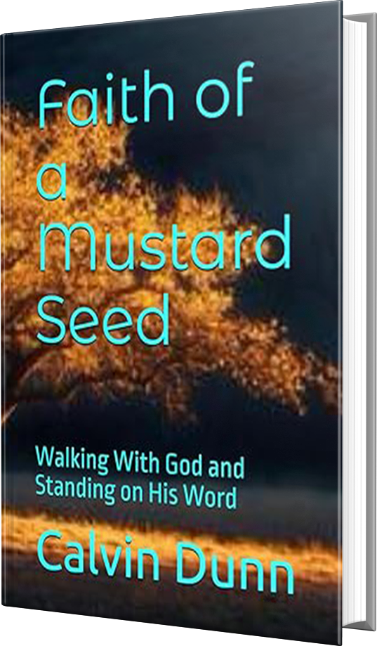 Faith of a Mustard Seed by Calvin Dunn