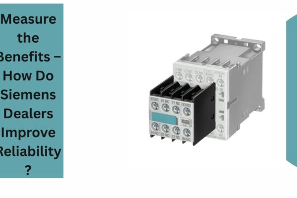 Measure the Benefits – How Do Siemens Dealers Improve Reliability? siemens dealer in kuwait
