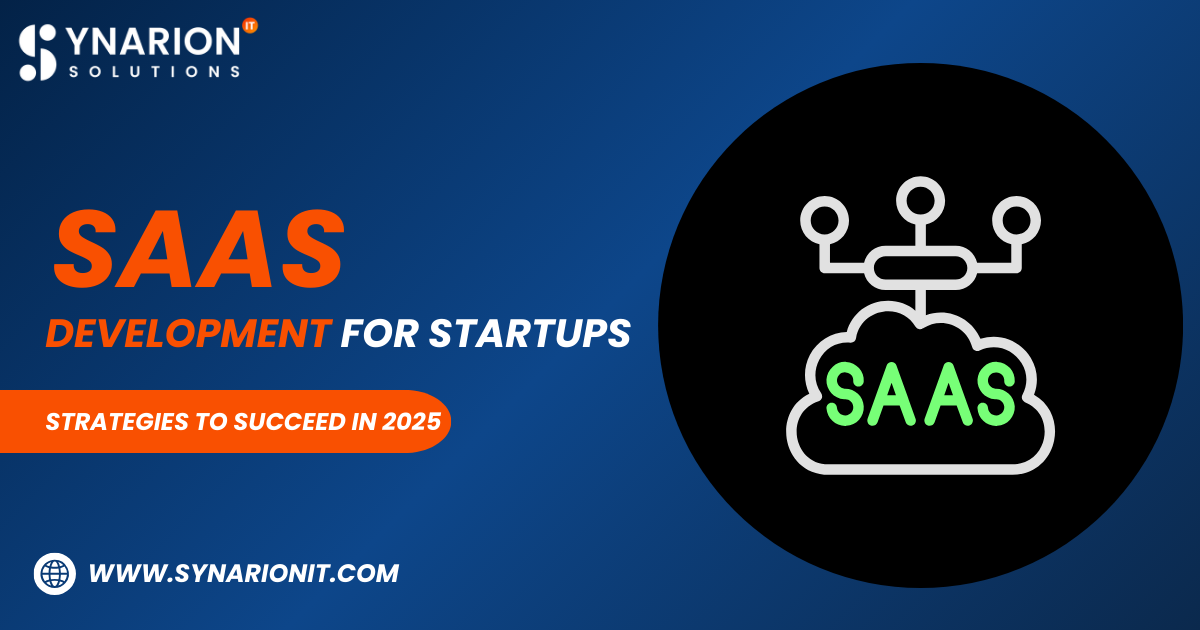 SaaS Development for Startups Strategies to Succeed in 2025